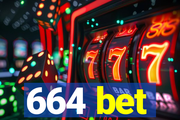 664 bet